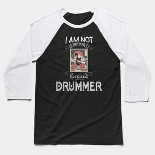 I am not retired I`m a Samurai Drummer - Funny Samurai Champloo T-shirt Baseball T-Shirt